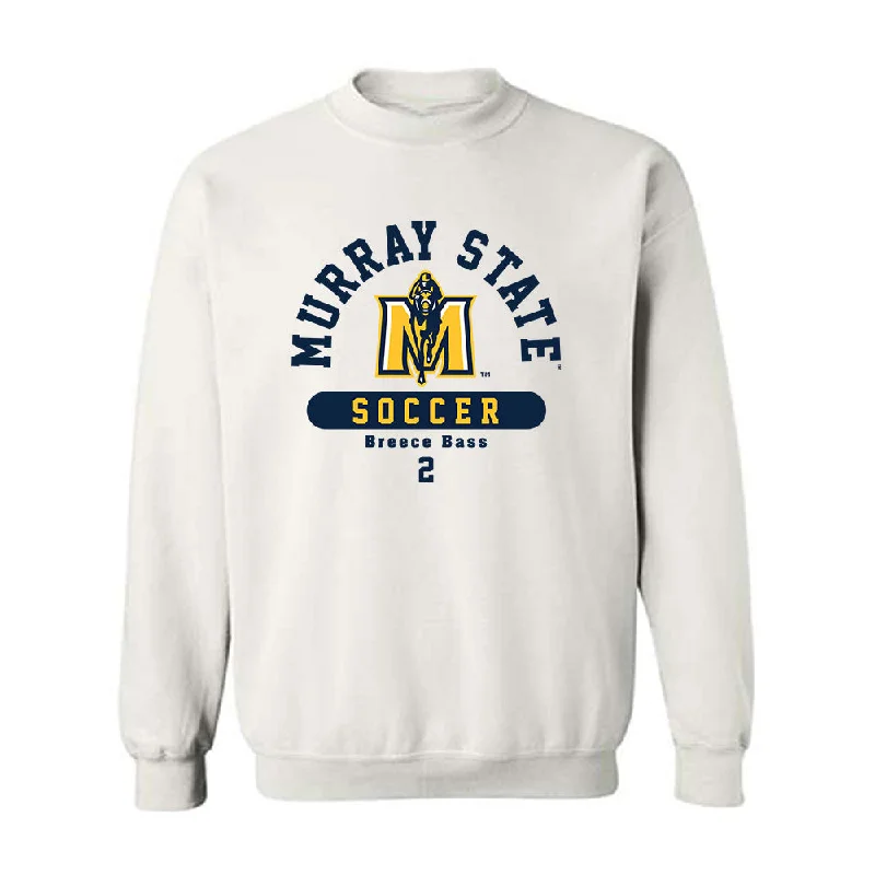Murray State - NCAA Women's Soccer : Breece Bass - Classic Fashion Shersey Crewneck Sweatshirt Hoodie with Relaxed Fit Easy Casual Murray State - NCAA Women's Soccer : Breece Bass - Classic Fashion Shersey Crewneck Sweatshirt Hoodie with Relaxed Fit Easy Casual
